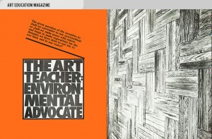 Art magazine design spread from Art Education Magazine exploring the art teacher's role in protecting the environment and artwork by Sylvia Mangold at right